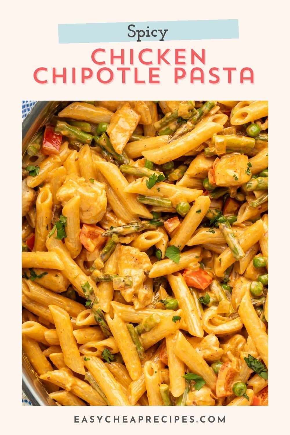 Close up of a chipotle chicken penne in a creamy sauce with a Pinterest-friendly text overlay.